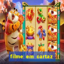 filme em cartaz cine araujo